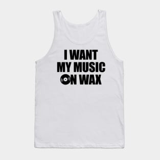 I Want My Music On Wax 2 Tank Top